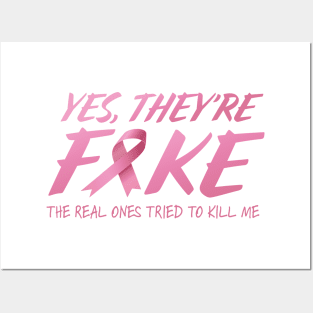 Yes, They're Fake; The Real Ones Tried To Kill Me Posters and Art